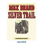 دانلود کتاب Silver Trail