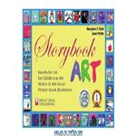 دانلود کتاب Storybook Art: Hands-On Art for Children in the Styles of 100 Great Picture Book Illustrators (Bright Ideas for Learning)