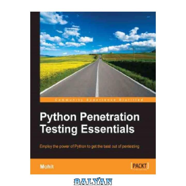 دانلود کتاب Python Penetration Testing Essentials: Employ the power of Python to get the best out of pentesting