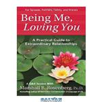 دانلود کتاب Being Me, Loving You: A Practical Guide to Extraordinary Relationships
