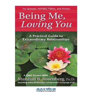 دانلود کتاب Being Me Loving You A Practical Guide to Extraordinary Relationships 