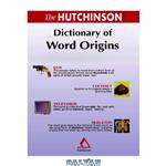 دانلود کتاب The Hutchinson Dictionary of Word Origins