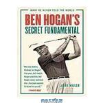 دانلود کتاب Ben Hogan’s secret fundamental : what he never told the world