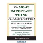 دانلود کتاب The Most Important Thing Illuminated: Uncommon Sense for the Thoughtful Investor (Columbia Business School Publishing)