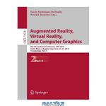 دانلود کتاب Augmented Reality, Virtual Reality, and Computer Graphics: 6th International Conference, AVR 2019, Santa Maria al Bagno, Italy, June 24–27, 2019, Proceedings, Part II