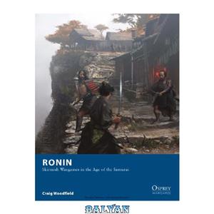 دانلود کتاب Ronin Skirmish Wargames the Age of Samurai 