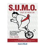 دانلود کتاب SUMO (Shut Up, Move On): The Straight-Talking Guide to Creating and Enjoying a Brilliant Life