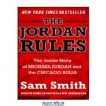 دانلود کتاب The Jordan rules : the inside story of Michael Jordan and Chicago Bulls