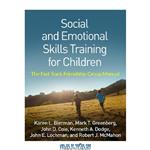 دانلود کتاب Social and Emotional Skills Training for Children: The Fast Track Friendship Group Manual