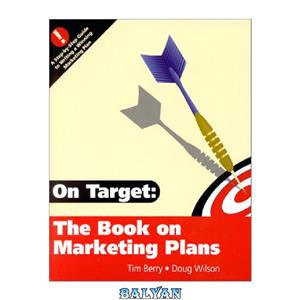 دانلود کتاب On target: the book on marketing plans 
