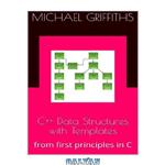 دانلود کتاب C++ Data Structures with Templates: from first principles in C