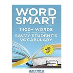 دانلود کتاب Word Smart: 1400+ Words That Belong in Every Savvy Student’s Vocabulary