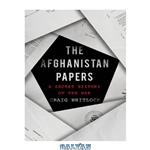 دانلود کتاب The Afghanistan Papers: A Secret History of the War