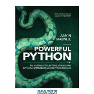 دانلود کتاب Powerful Python: The Most Impactful Patterns, Features, and Development Strategies Modern Python Provides