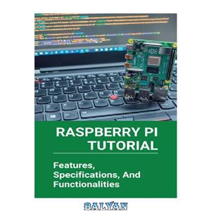 دانلود کتاب Raspberry Pi Tutorial Features Specifications And Functionalities Getting Started With Zero 