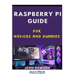 دانلود کتاب Raspberry Pi guide for Novices and Dummies