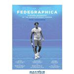 دانلود کتاب Fedegraphica: a graphic biography of the genius of Roger Federer