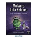 دانلود کتاب Malware Data Science: Attack Detection And Attribution