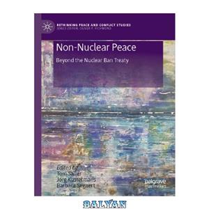 دانلود کتاب Non-Nuclear Peace: Beyond The Ban Treaty 