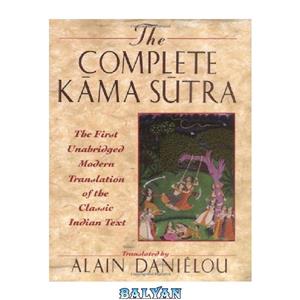 دانلود کتاب The Complete Kama Sutra First Unabridged Modern Translation of the Classic Indian Text 