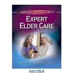 دانلود کتاب Lippincott’s Nursing Guide to Expert Elder Care