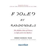 دانلود کتاب Fooled by Randomness: The Hidden Role of Chance