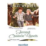 دانلود کتاب Second Chance Ranch: a Hope Springs novel