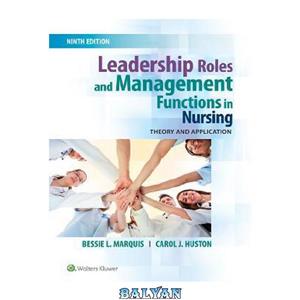 دانلود کتاب Leadership Roles and Management Functions in Nursing: Theory and Application