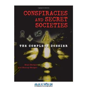 دانلود کتاب Conspiracies and Secret Societies: The Complete Dossier 