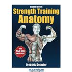 دانلود کتاب Strength Training Anatomy – 2nd Edition