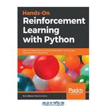 دانلود کتاب Hands-On Reinforcement Learning with Python: Master reinforcement and deep reinforcement learning using OpenAI Gym and TensorFlow