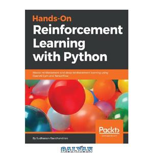 دانلود کتاب Hands-On Reinforcement Learning with Python: Master reinforcement and deep reinforcement learning using OpenAI Gym and TensorFlow