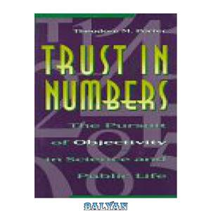 دانلود کتاب Trust in numbers: the pursuit of objectivity in science and public life 