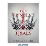 دانلود کتاب The Princess Trials