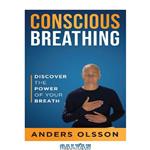 دانلود کتاب Conscious Breathing: Discover The Power of Your Breath