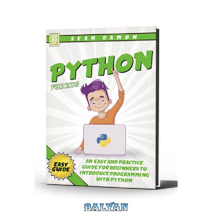 دانلود کتاب Python for kids : An easy and practice guide for beginners to introduce programming with python