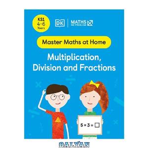 دانلود کتاب Maths — No Problem! Multiplication, Division and Fractions, Ages 4-6 (Key Stage 1) 
