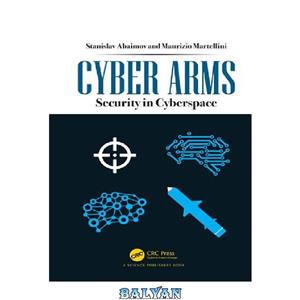 دانلود کتاب Cyber Arms Security in Cyberspace 
