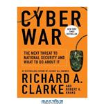 دانلود کتاب Cyber War: The Next Threat to National Security and What to Do About It