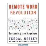 دانلود کتاب Remote Work Revolution_Succeeding from Anywhere [2021]