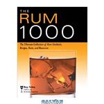 دانلود کتاب The Rum 1000: The Ultimate Collection of Rum Cocktails, Recipes, Facts, and Resources (Bartender Magazine)