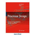 دانلود کتاب Processor Design: System-on-Chip Computing for ASICs and FPGAs