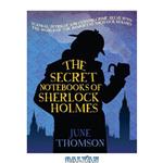دانلود کتاب The Secret Notebooks of Sherlock Holmes