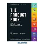 دانلود کتاب The Product Book: How to Become a Great Product Manager