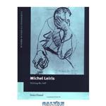 دانلود کتاب Michel Leiris: Writing the Self