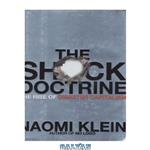 دانلود کتاب The shock doctrine: the rise of disaster capitalism