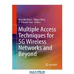 دانلود کتاب Multiple Access Techniques for 5G Wireless Networks and Beyond