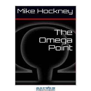 دانلود کتاب The Omega Point God Series Book 10 