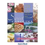 دانلود کتاب Sweet Carolina: Favorite Desserts and Candies from the Old North State