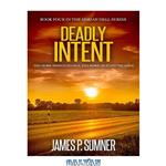 دانلود کتاب Deadly Intent: An Action Thriller